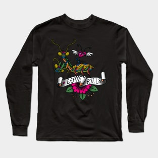 LOVE KILLS PRAYING MANTIS - COLOR Long Sleeve T-Shirt